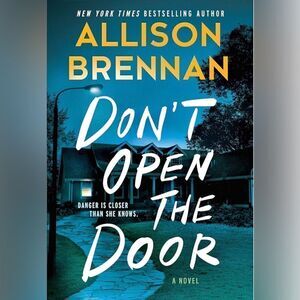 Allison Brennan. Don't Open the Door: A Novel